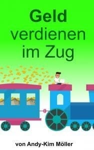 Geld verdienen im Zug - Beim Zug fahren passives Einkommen aufbauen